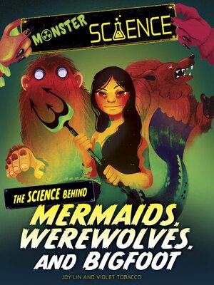 cover image of The Science Behind Mermaids, Werewolves, and Bigfoot